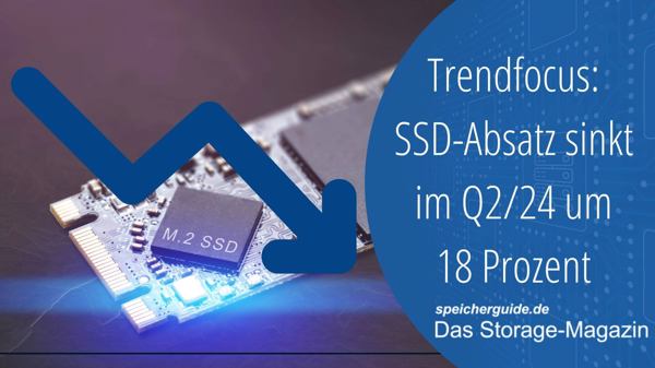 Trendfocus: SSD-Absatz sinkt im Q2/24 um 18 Prozent